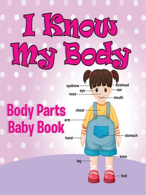 cover image of I Know My Body--Body Parts Baby Book